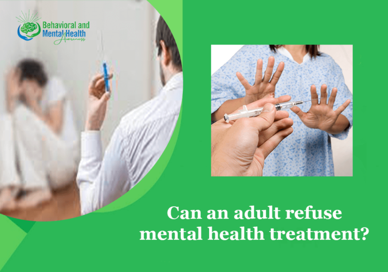 Can an adult refuse mental health treatment?